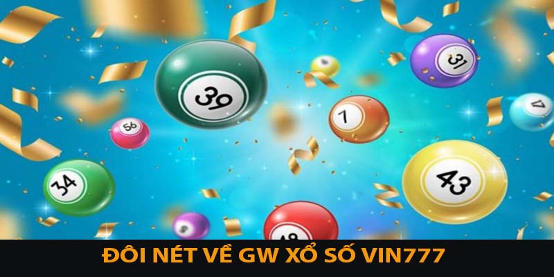 GW Xổ Số Vin777: Cơ Hội Trúng Lớn Cùng Những Con Số May Mắn 2 GW xổ số Vin777 và thông tin liên quan