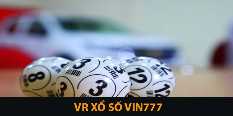 VR Xổ Số Vin777: Trải Nghiệm Chơi Theo Cách Hoàn Toàn Mới 3 Trải nghiệm VR xổ số Vin777