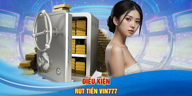 Rút Tiền Vin777- Với 3 Phút Tiền Về Tài Khoản Nhanh Chóng 4 Cách thức để bảo mật thông tin tốt nhất khi rút tiền Vin777