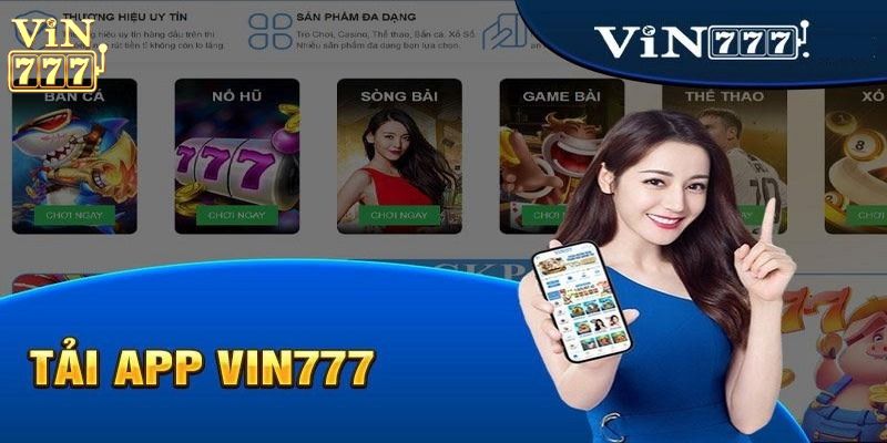 Tải App Vin777 Bước Vào Thế Giới Cược Thưởng Thả Ga 3 Lợi ích trong quá trình tải app Vin777 về trên điện thoại