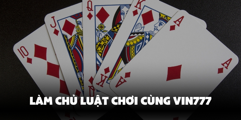 Cách Chơi Bài Tiến Lên Miền Nam Tại Sân Chơi Uy Tín Vin777 3 Cao thủ trong cách chơi bài tiến lên miền nam tại Vin777